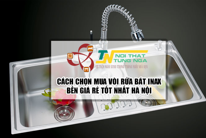 Cách chọn Vòi rửa bát INAX bền giá rẻ tốt nhất Hà Nội