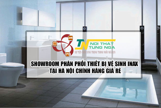 Showroom phân phối thiết bị vệ sinh Inax tại Hà Nội chính hãng giá rẻ